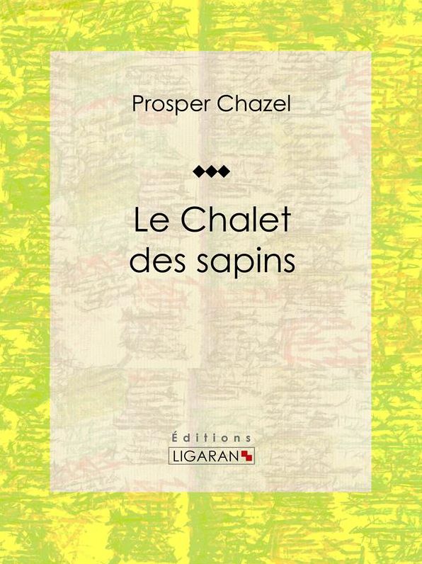 Le Chalet des sapins: Roman