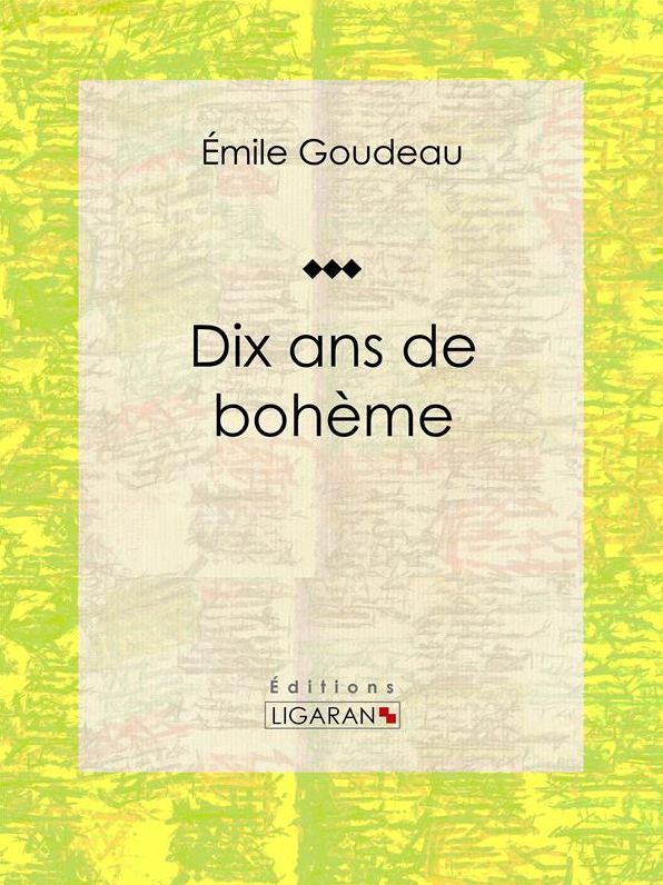 Dix ans de bohème: Autobiographie et mémoires