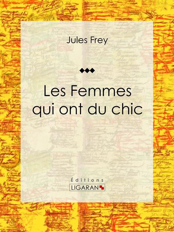 Les Femmes qui ont du chic: Encyclopédie de la mode