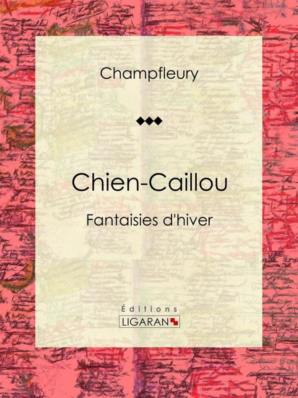 Chien-Caillou: Fantaisies d'hiver