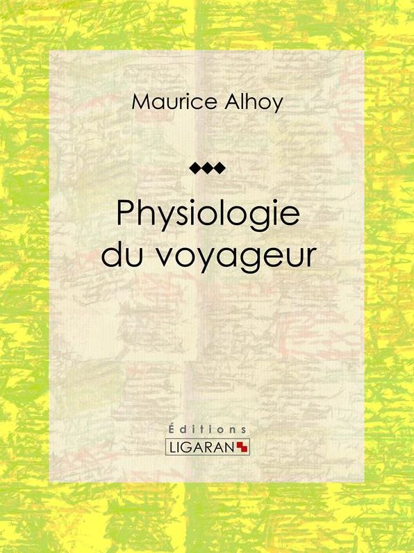 Physiologie du voyageur: Essai humoristique