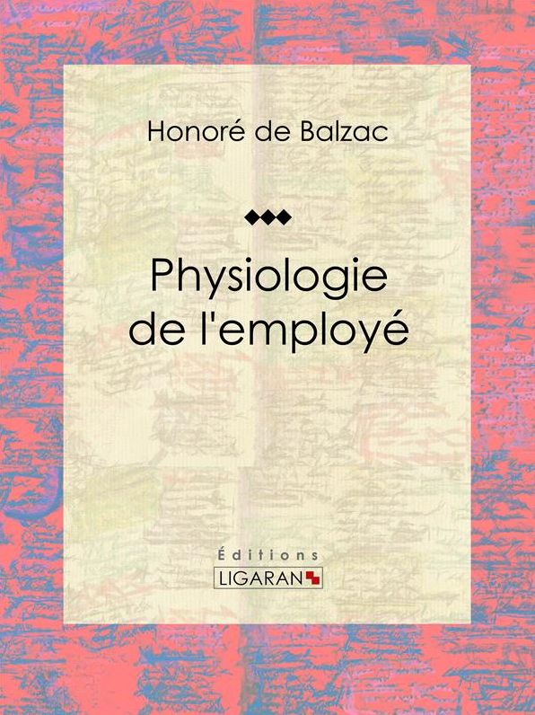 Physiologie de l'employé: Essai humoristique