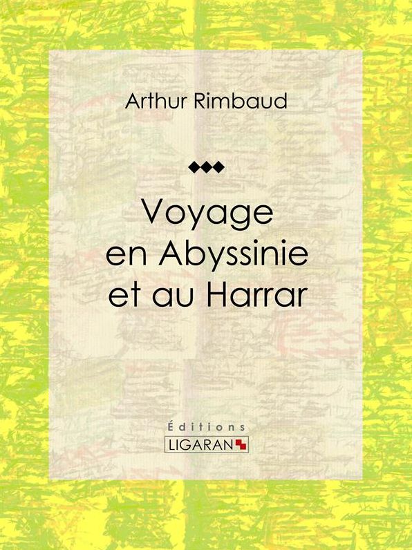 Voyage en Abyssinie et au Harrar: Récit et carnet de voyages