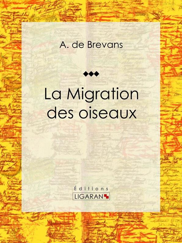 La migration des oiseaux: Essai sur les sciences naturelles