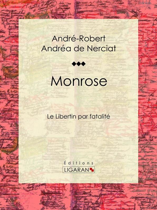 Monrose: Le Libertin par fatalité
