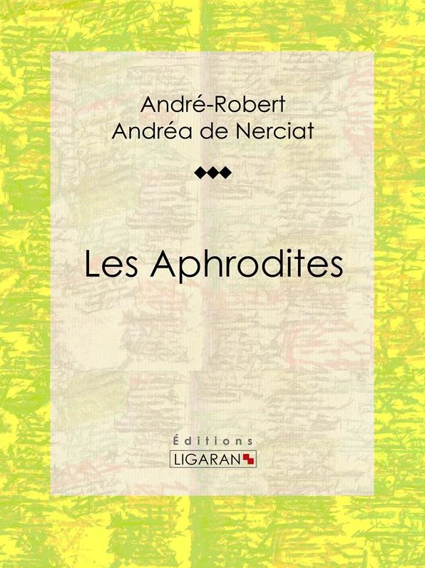 Les Aphrodites: Roman érotique