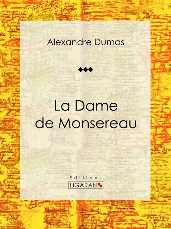 La Dame de Monsereau: Roman historique