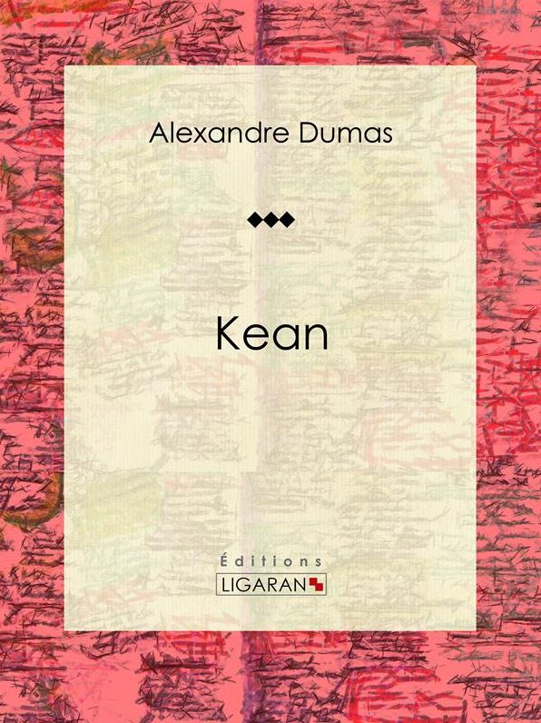 Kean: Pièce de théâtre