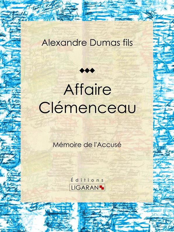 Affaire Clémenceau: Mémoire de l'accusé