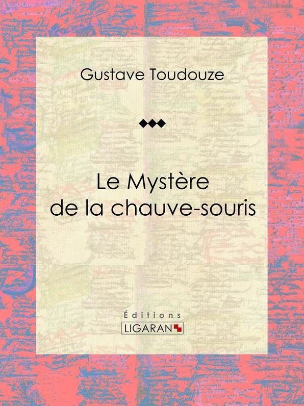Le Mystère de la chauve-souris: Roman historique