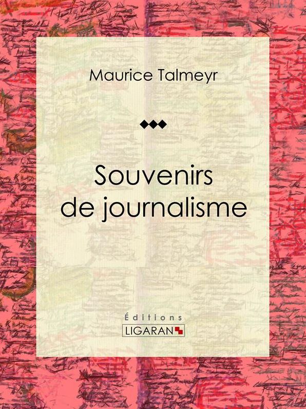 Souvenirs de journalisme: Autobiographie