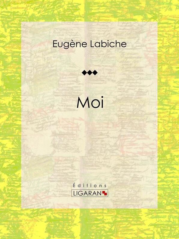 Moi: Pièce de théâtre comique