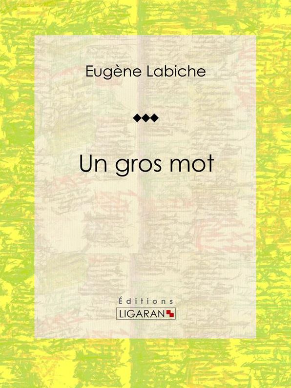 Un gros mot: Pièce de théâtre comique