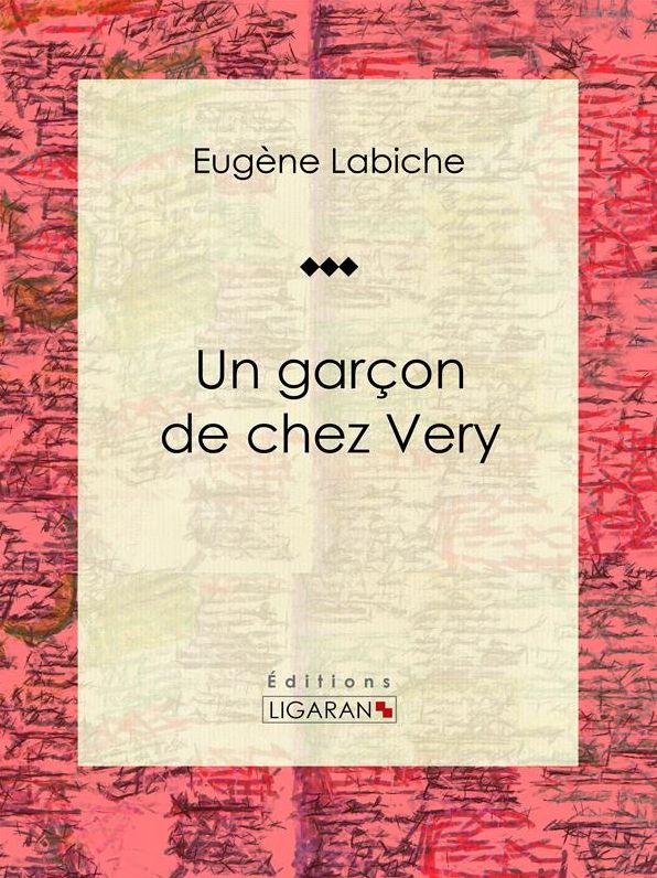 Un garçon de chez Very: Pièce de théâtre comique