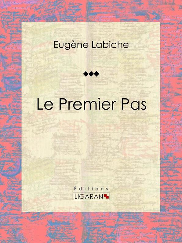 Le Premier Pas: Pièce de théâtre comique