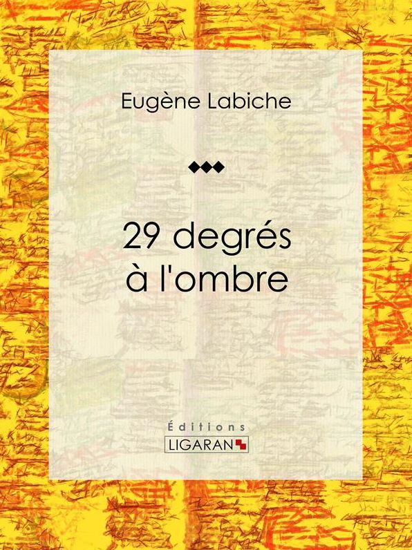 29 degrés à l'ombre: Pièce de théâtre comique