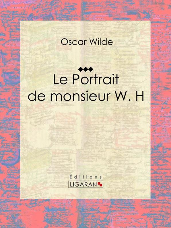 Le Portrait de monsieur W. H: Nouvelle fantastique