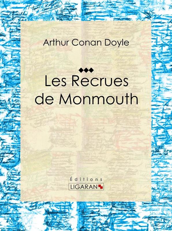 Les Recrues de Monmouth: Roman d'aventures historique