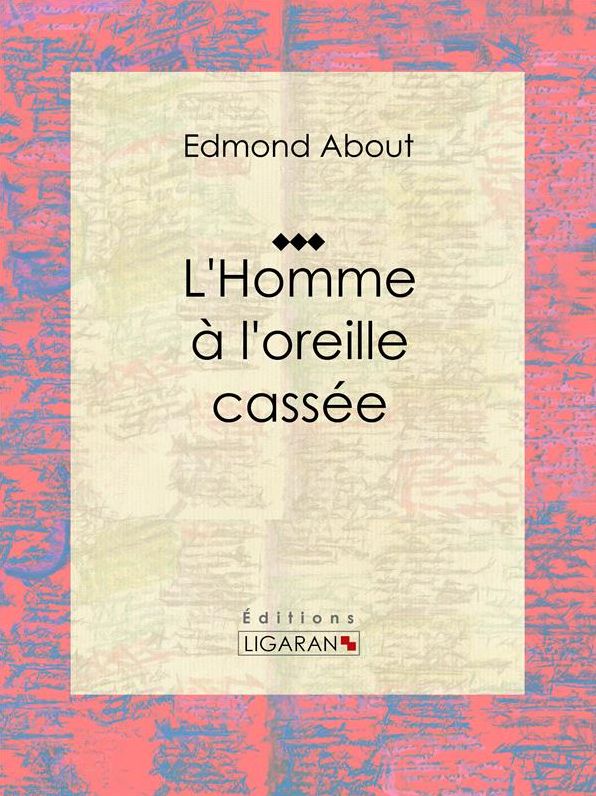 L'Homme à l'oreille cassée: Roman fantastique humoristique