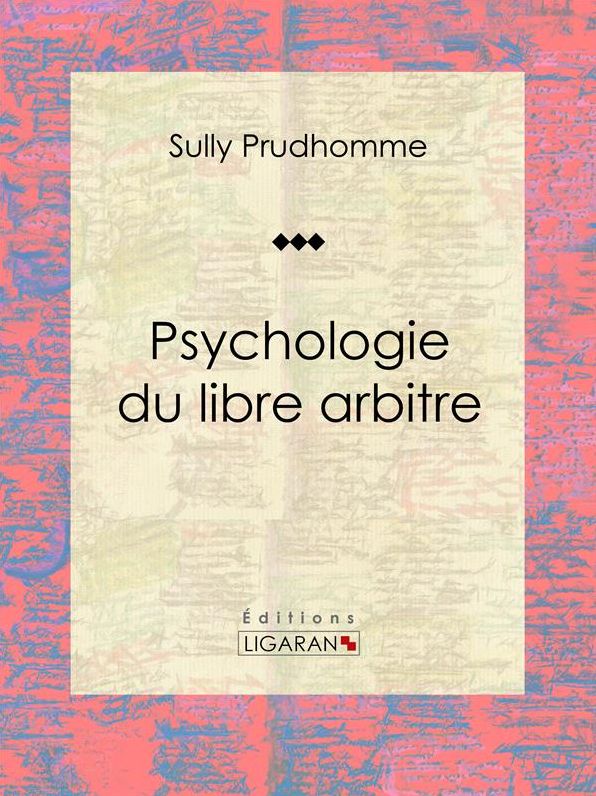 Psychologie du libre arbitre: Essai philosophique