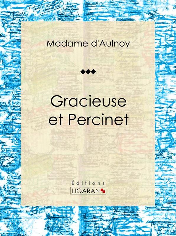 Gracieuse et Percinet: Conte de fées