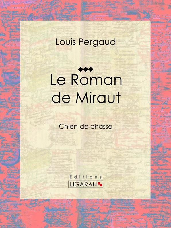 Le Roman de Miraut: Chien de chasse