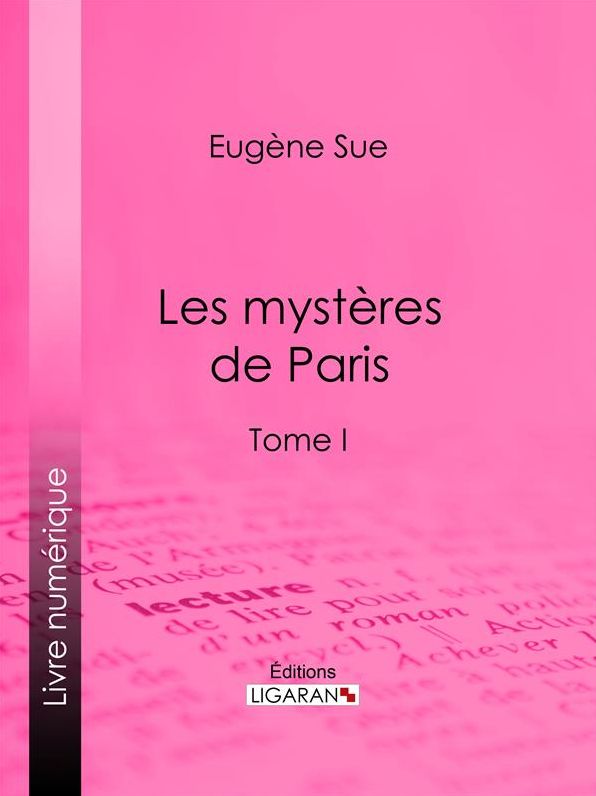 Les mystères de Paris: Tome I