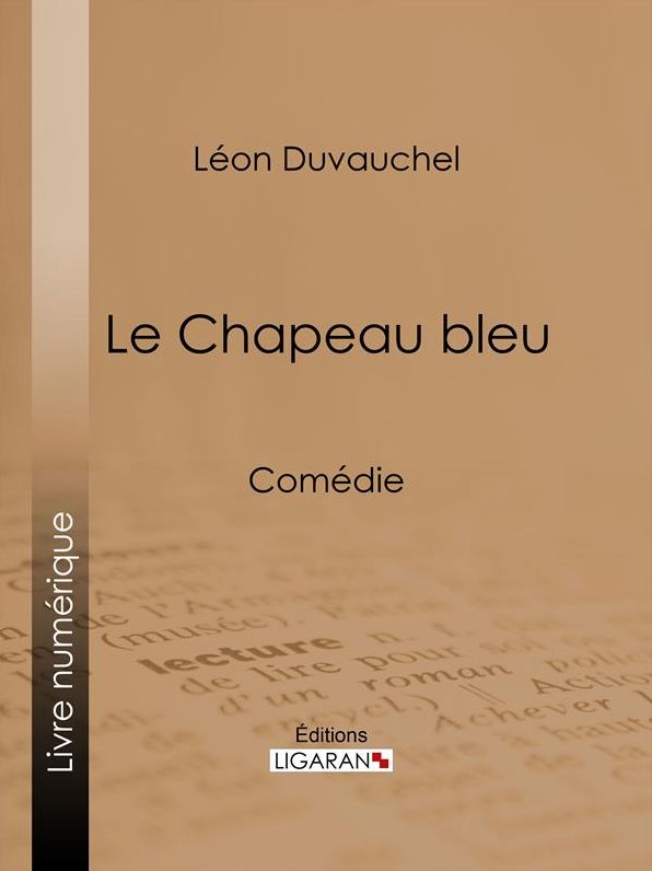 Le Chapeau bleu: Comédie