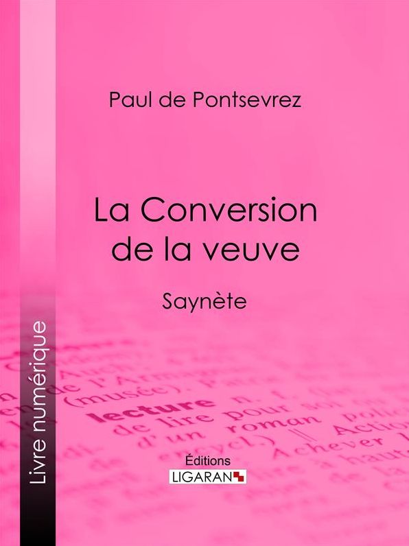 La Conversion de la veuve: Saynète
