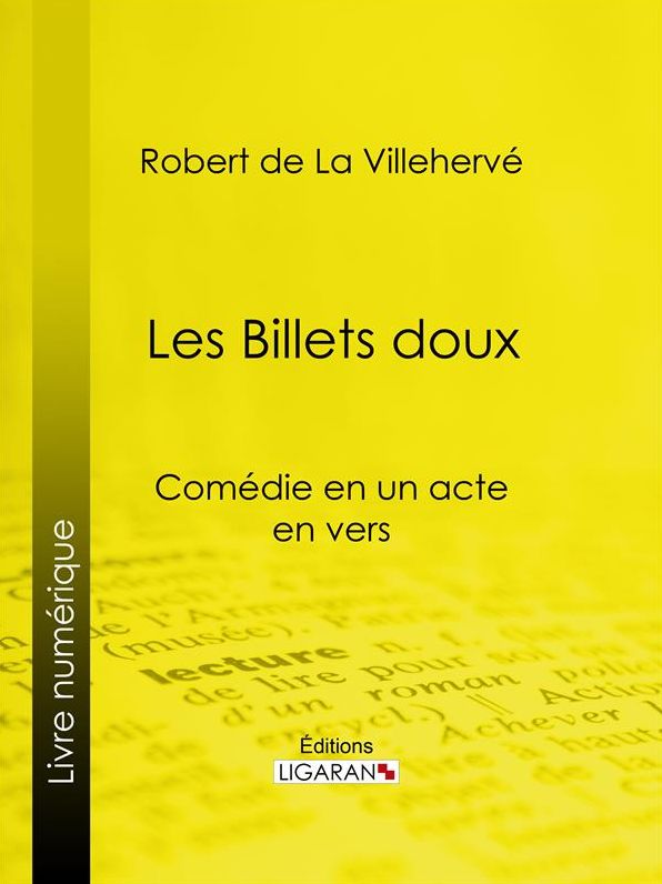 Les Billets doux: Comédie en un acte, en vers