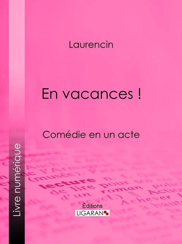 En vacances !: Comédie en un acte