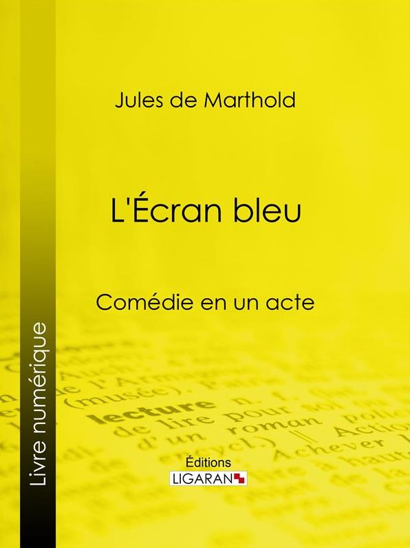 L'Écran bleu: Comédie en un acte