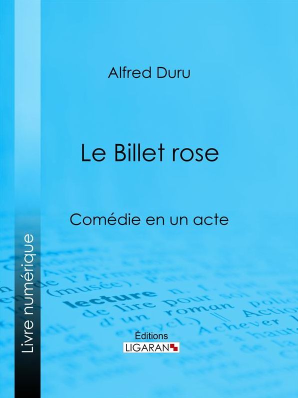 Le Billet rose: Comédie en un acte