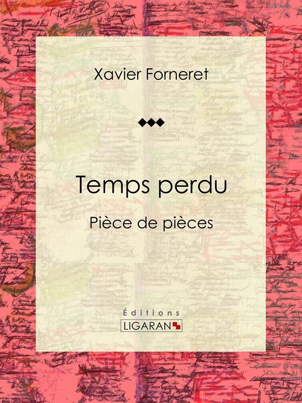 Temps perdu: Pièce de pièces