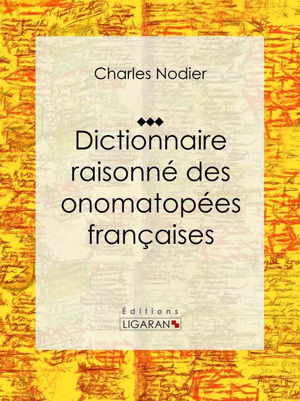 Dictionnaire raisonné des onomatopées françaises