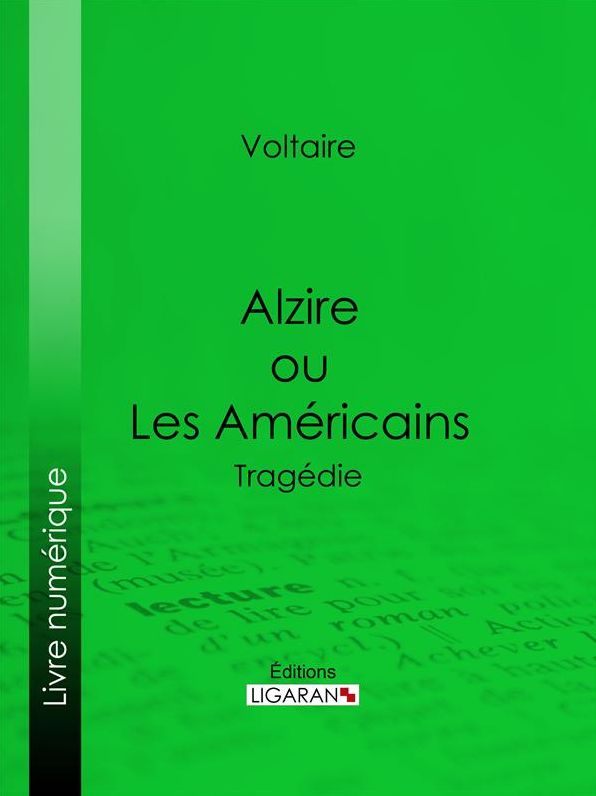 Alzire ou Les Américains: Tragédie