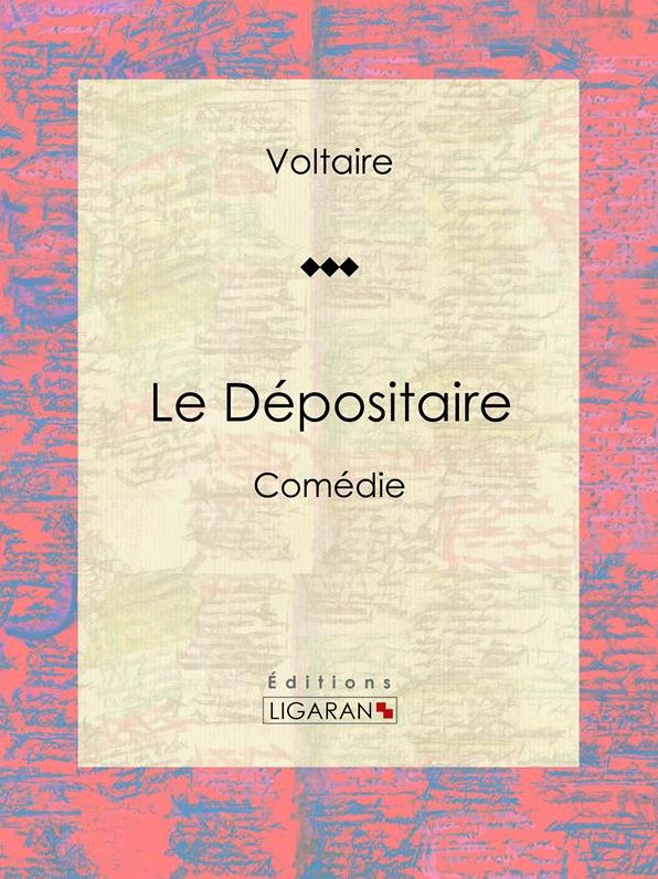 Le Dépositaire: Comédie
