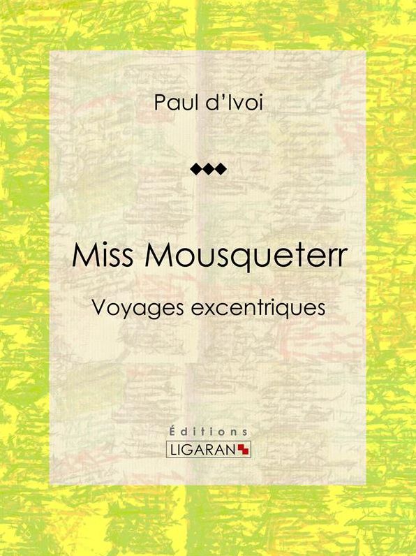 Miss Mousqueterr: Voyages excentriques