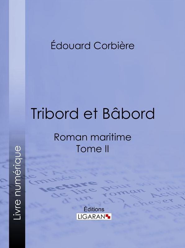Tribord et Bâbord: Roman maritime - Tome II