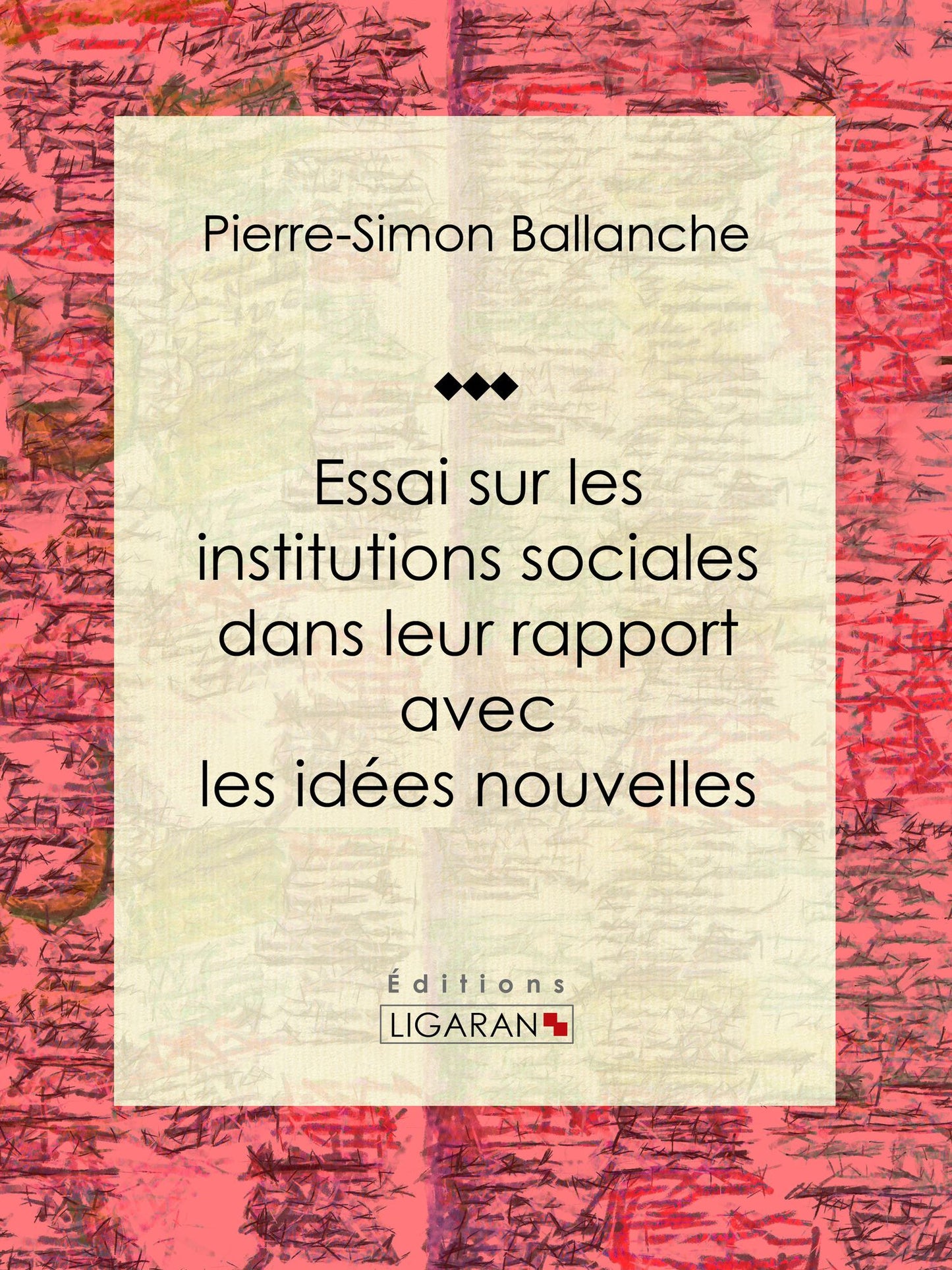 Essai sur les institutions sociales dans leur rapport avec les idées nouvelles