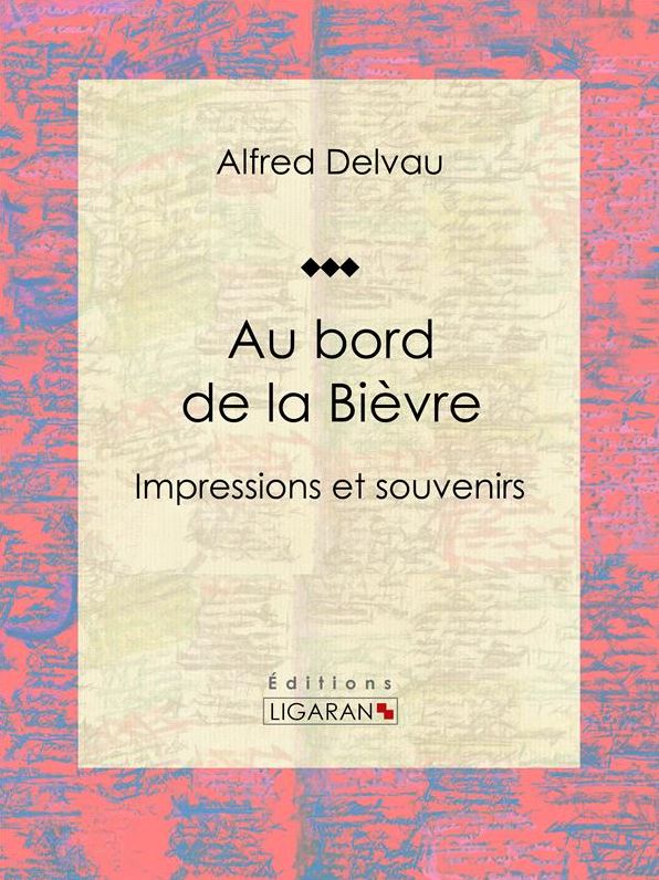 Au bord de la Bièvre: Impressions et souvenirs