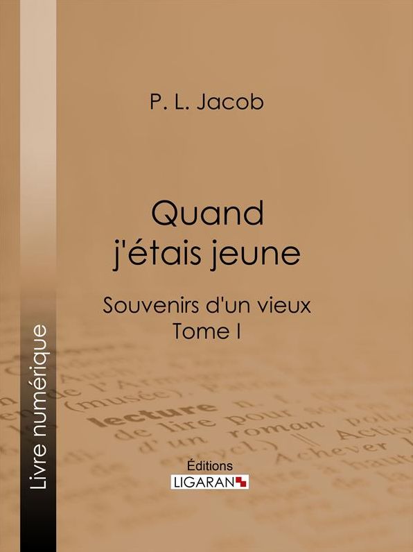 Quand j'étais jeune: Souvenirs d'un vieux - Tome I
