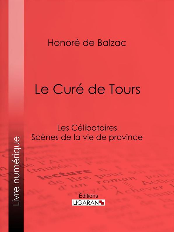 Le Curé de Tours: Les Célibataires