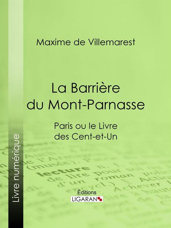 La Barrière du Mont-Parnasse: Paris ou le Livre des cent-et-un