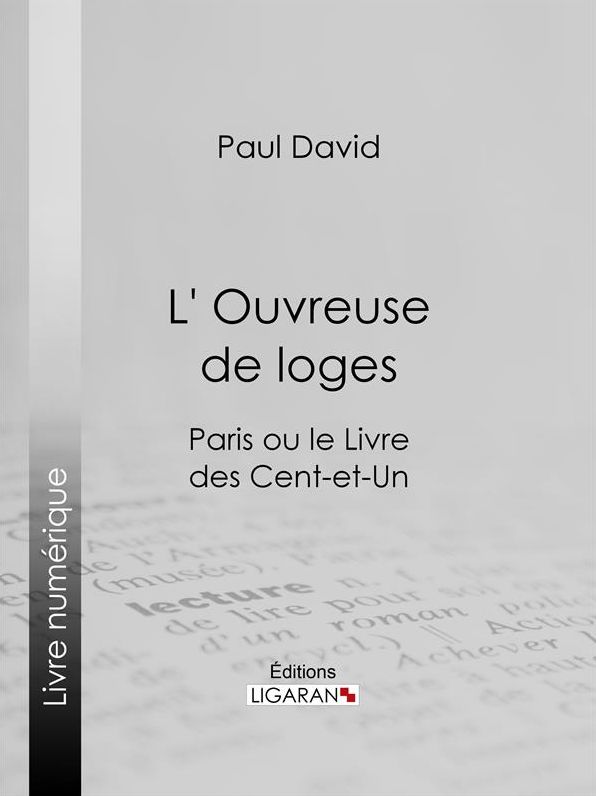 L' Ouvreuse de loge: Paris ou le Livre des cent-et-un