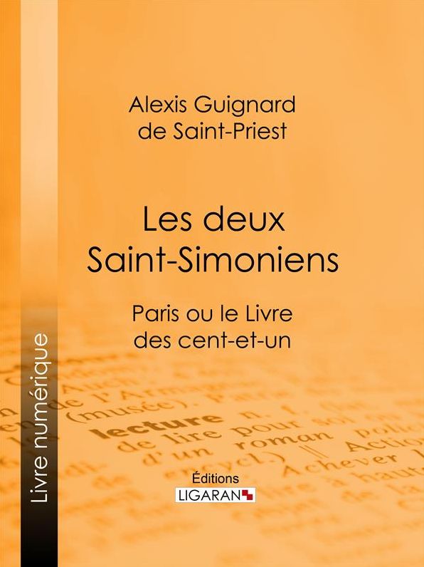 Les deux Saint-Simoniens: Paris ou le Livre des cent-et-un