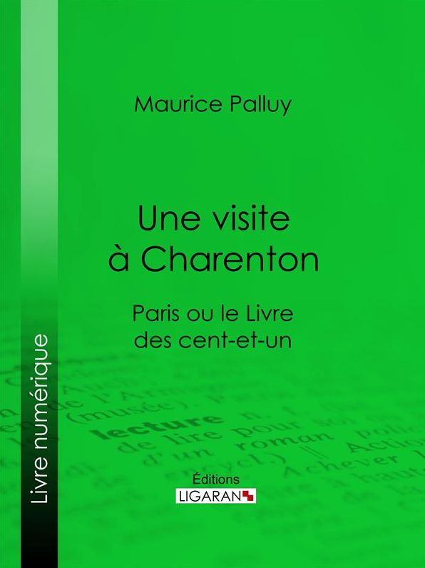 Une visite à Charenton: Paris ou le Livre des cent-et-un
