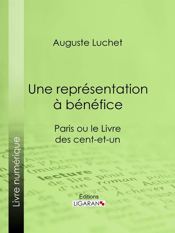 Une représentation à bénéfice: Paris ou le Livre des cent-et-un