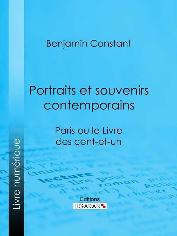Portraits et Souvenirs contemporains, suivi d'une lettre de Jefferson, président des États-Unis, à Madame de Stael: Paris ou le Livre des cent-et-un