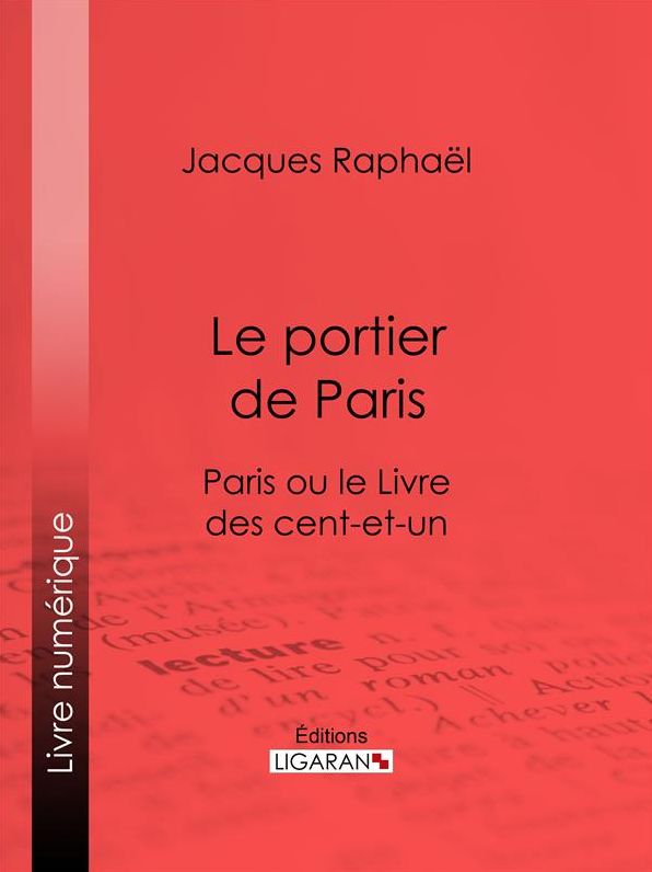 Le portier de Paris: Paris ou le Livre des cent-et-un